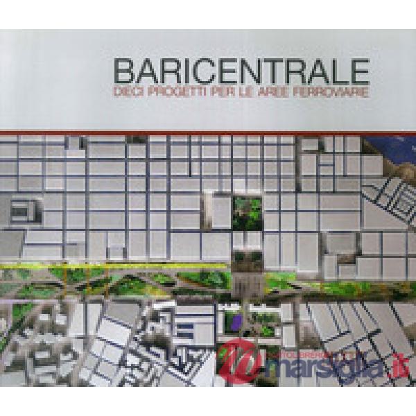 Baricentrale. Dieci progetti per le aree ferroviarie