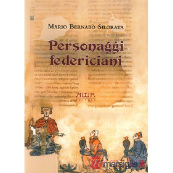 Personaggi federiciani. Voci nella vita di Federico II
