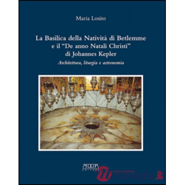 Basilica della Natività di Betlemme e il «De anno Natali Christi» di Johannes Ke