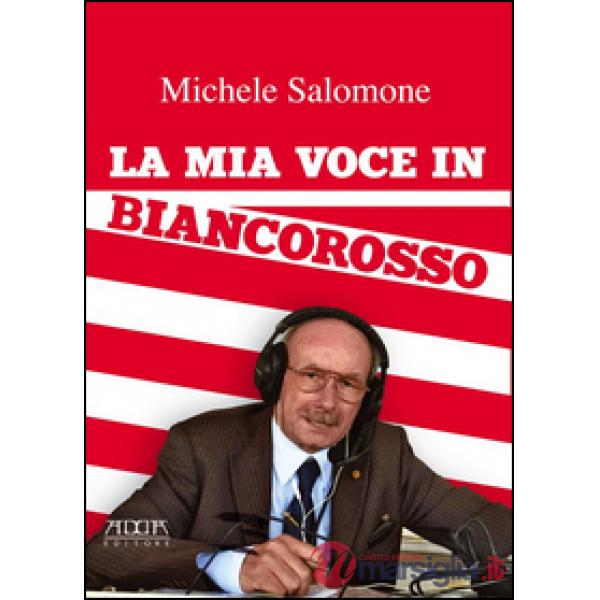 Mia voce in biancorosso (La)
