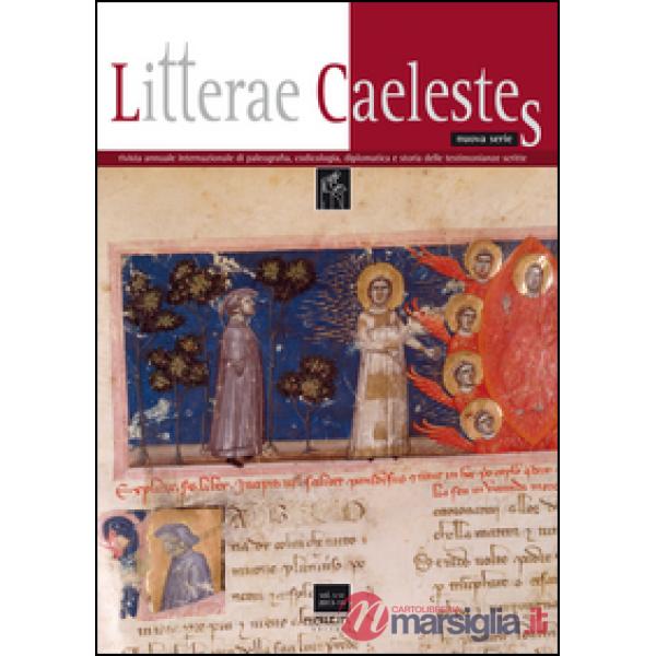 Litterae caelestes. Rivista annuale internazionale di paleografia, codicologia, 