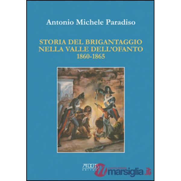 Storia del brigantaggio nella valle dell'Ofanto 1860-1865