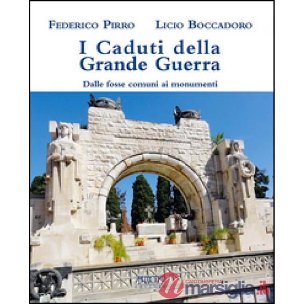 Caduti della grande guerra. Dalle fosse comuni ai monumenti (I)