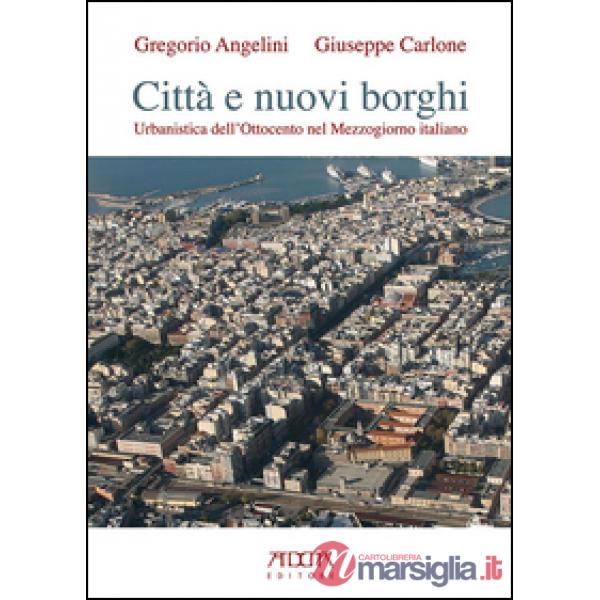 Città e nuovi borghi. Urbanistica dell'Ottocento nel Mezzogiorno italiano