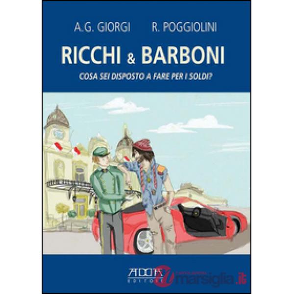 Ricchi & barboni. Cosa sei disposto a fare per i soldi?