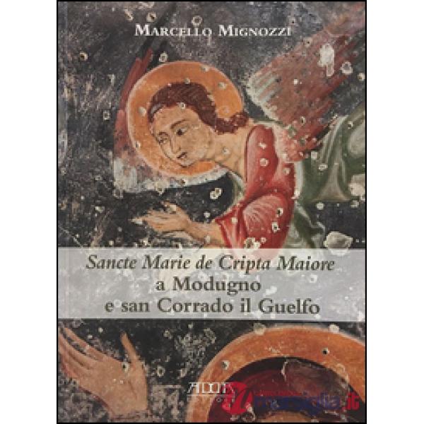 Sancte Marie de Cripta Maiore a Modugno e san Corrado il Guelfo. Temi e rituali 