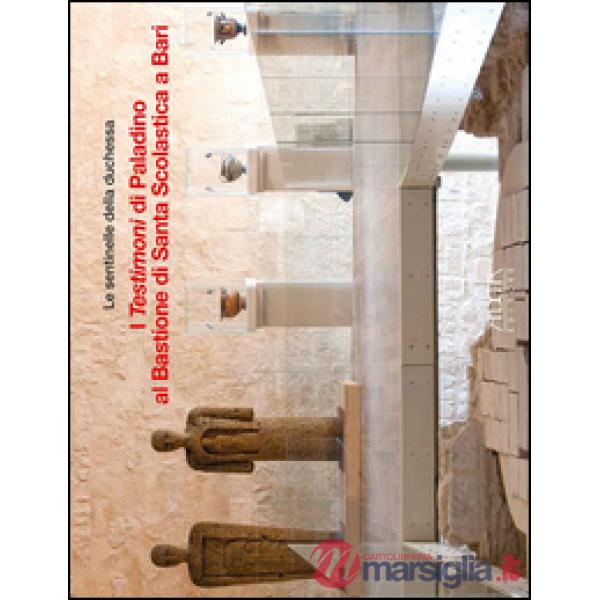 Sentinelle della duchessa. I testimoni di Paladino al bastione di Santa Scolasti