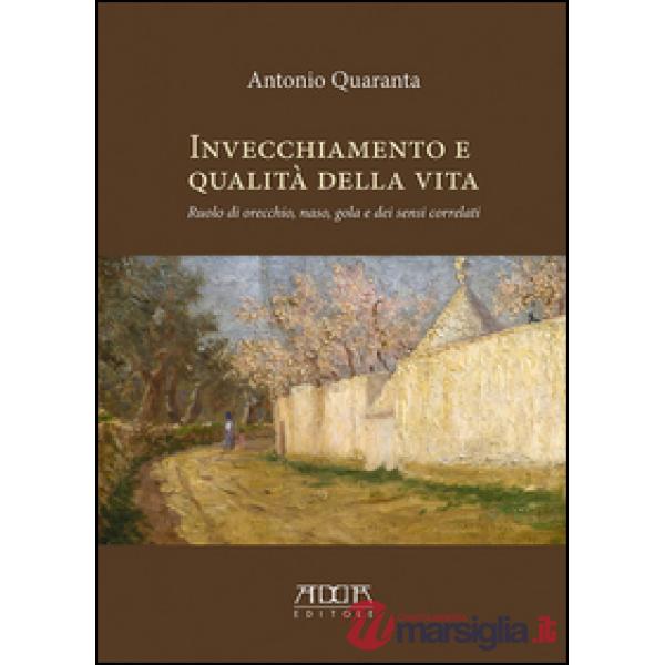 Invecchiamento e qualità della vita. Ruolo di orecchio, naso, gola e dei sensi c