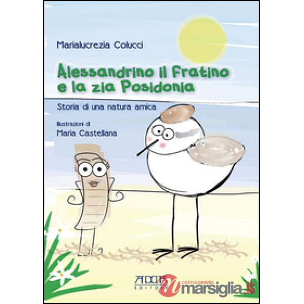 Alessandrino il fratino e la zia Posidonia. Storia di una natura amica