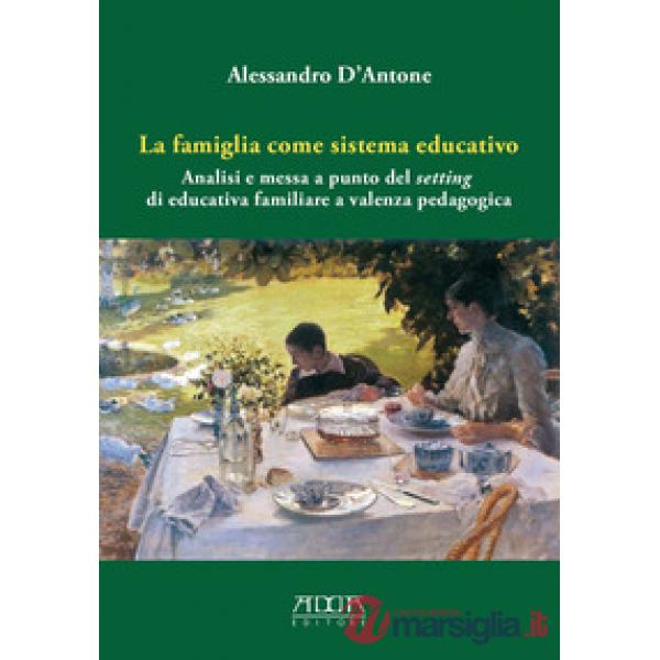 Famiglia come sistema educativo. Analisi e messa a punto del setting di educativ