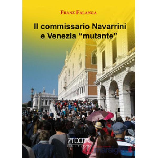 Commissario Navarrini e Venezia «mutante» (Il)