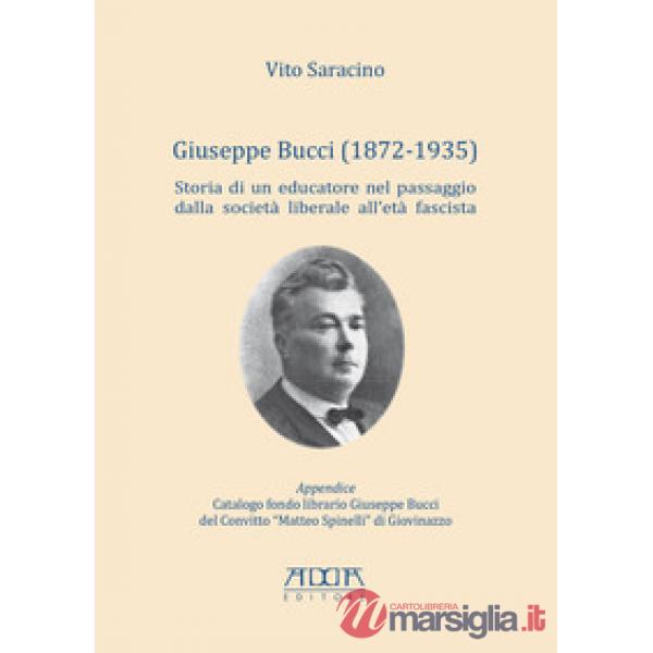 Giuseppe Bucci (1872-1935). Storia di un educatore nel passaggio dalla società l