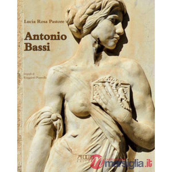 Antonio Bassi (1889-1965). Percorsi artistici di uno scultore del Novecento