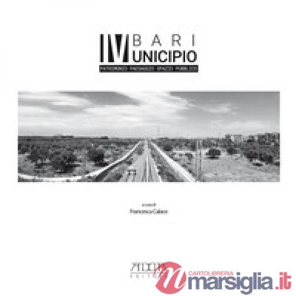 Bari IV municipio. Patrimonio paesaggio spazio pubblico