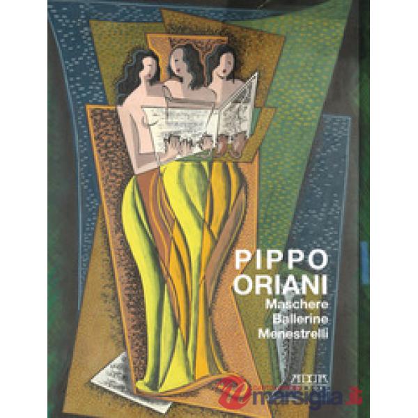 Pippo oriani. Maschere ballerine menestrelli