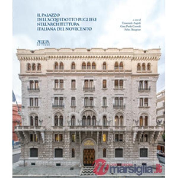 Palazzo dell'Acquedotto pugliese nell'architettura italiana del Novecento (Il)