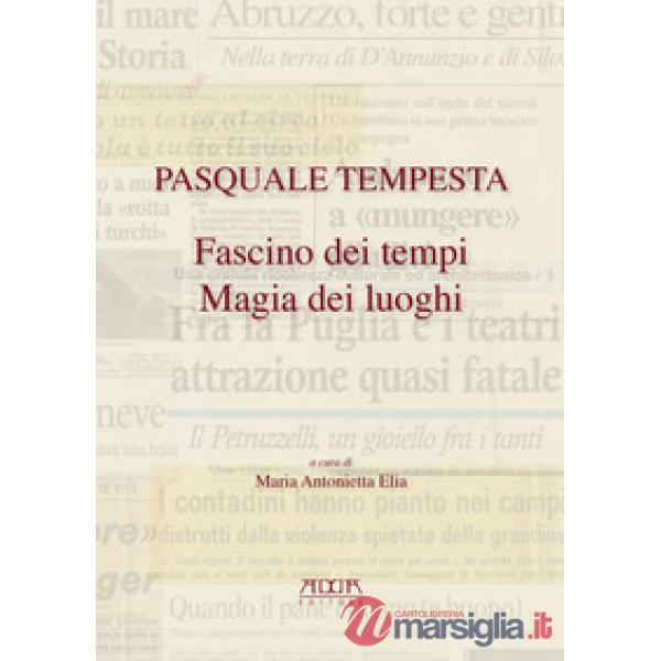 Pasquale Tempesta. Fascino dei tempi magia dei luoghi