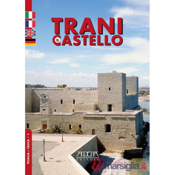 Trani. Il castello. Ediz. italiana, francese, inglese e tedesca