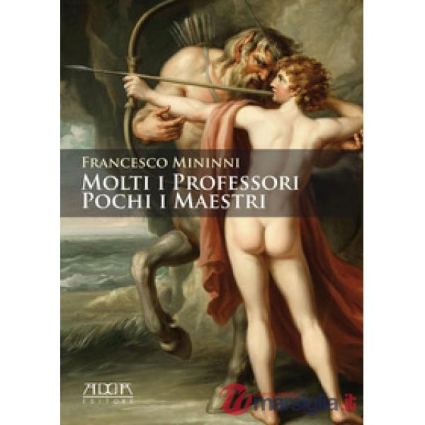 Molti i professori. Pochi i maestri