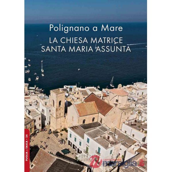 Polignano a Mare. La chiesa matrice Santa Maria Assunta