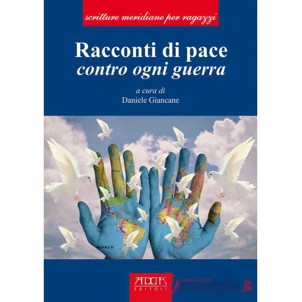 Racconti di pace. Contro ogni guerra