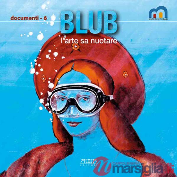 Blub. L'arte sa nuotare