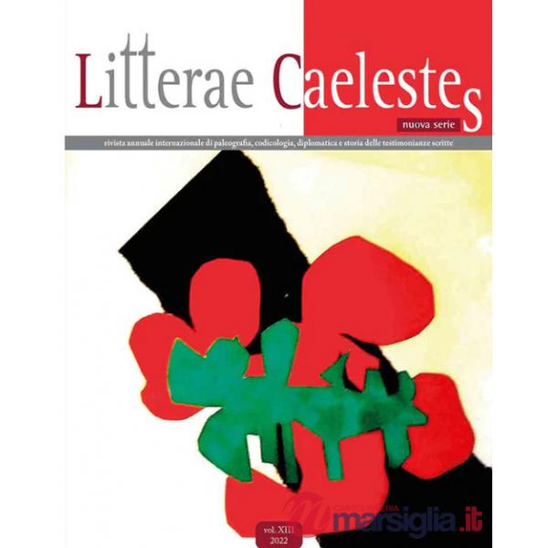 Litterae caelestes. Rivista annuale internazionale di paleografia, codicologia, diplomatica e storia delle testimonianze scritte