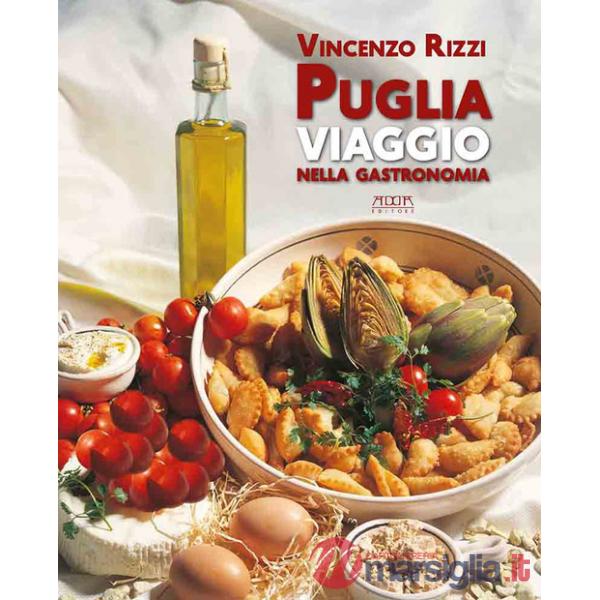 Puglia. Viaggio nella gastronomia