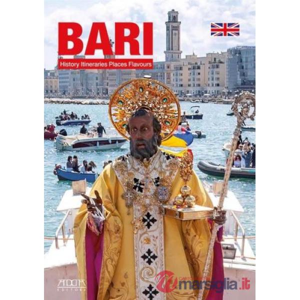 Bari. History, itineraries, places, flavour