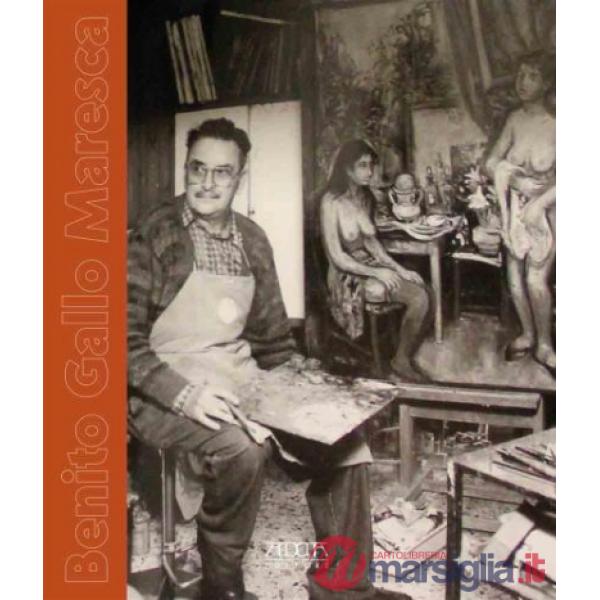 Benito Gallo Maresca. La festa del quotidiano, il silenzio del tempo