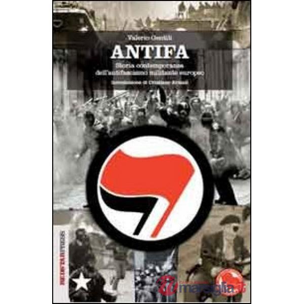 Antifa. Storia contemporanea dell'antifascismo militante europeo