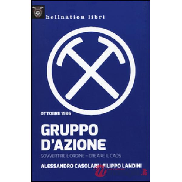 Gruppo d'azione. Sovvertire l'ordine, creare il caos. Ottobre 1986