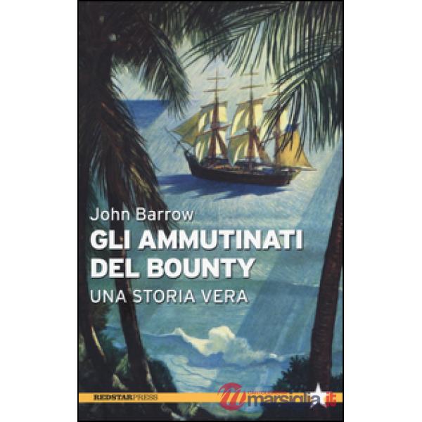 Ammutinati del Bounty. Una storia vera (Gli)