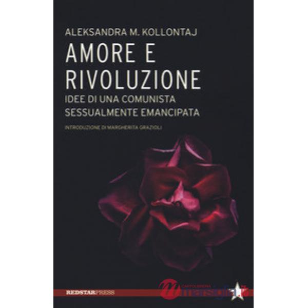 Amore e rivoluzione. idee di una comunista sessualmente emancipata