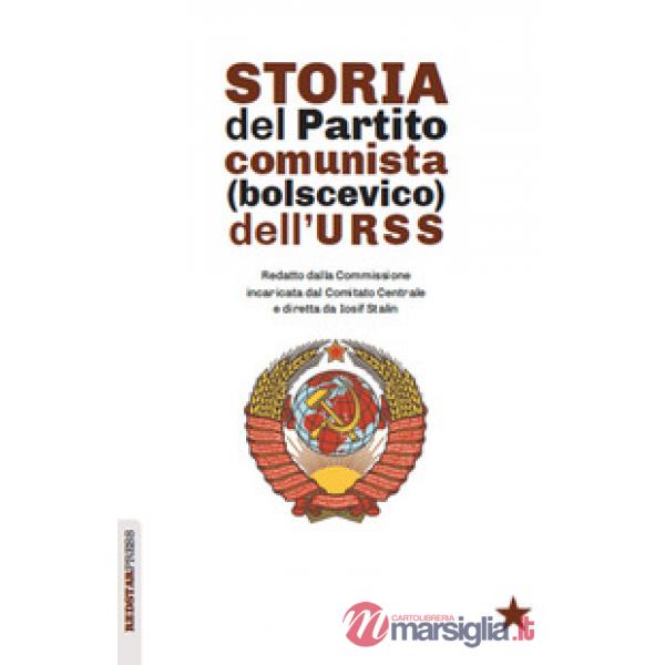 Storia del partito comunista (bolscevico) dell'URSS. Redatto dalla Commissione incaricata dal Comitato Centrale e diretta da Ios