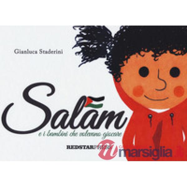 Salam e i bambini che volevano giocare. Ediz. a colori