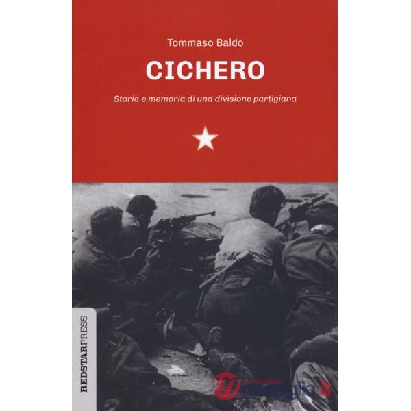 Cichero. Storia e memoria di una divisione partigiana