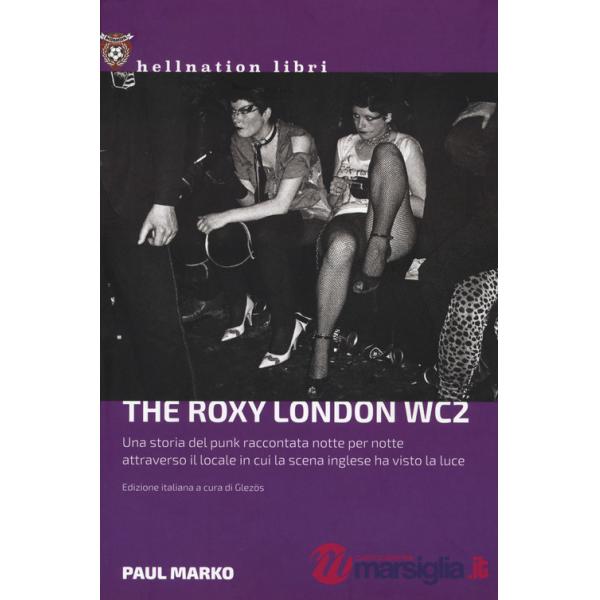 Roxy London WC2. Una storia punk (The)