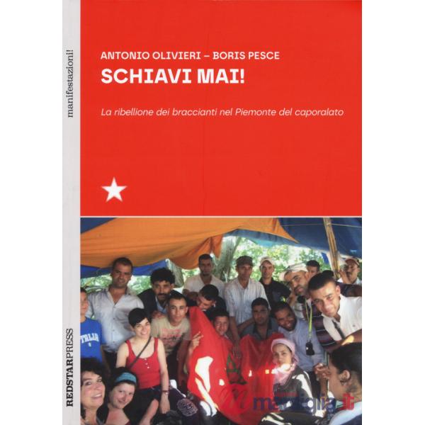 Schiavi mai! La ribellione dei braccianti nel Piemonte del caporalato