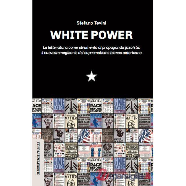 White power. La letteratura come strumento di propaganda fascista: il nuovo immaginario del suprematismo bianco americano