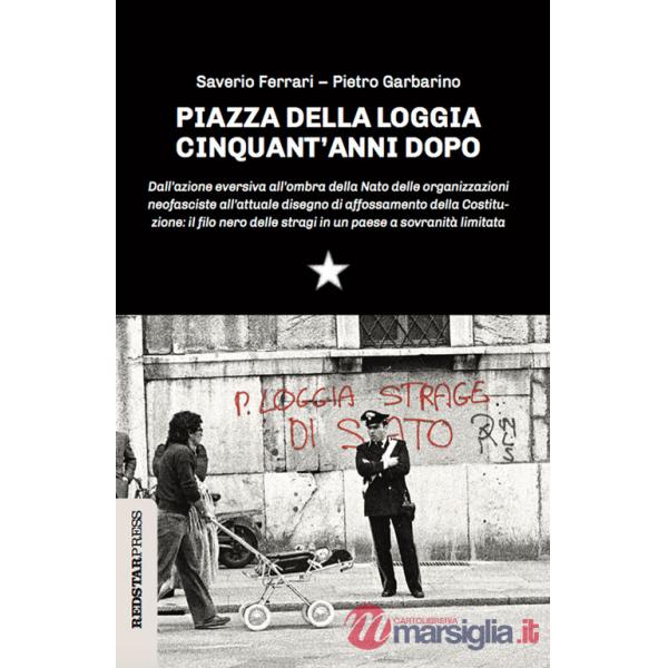 Piazza della Loggia cinquant'anni dopo