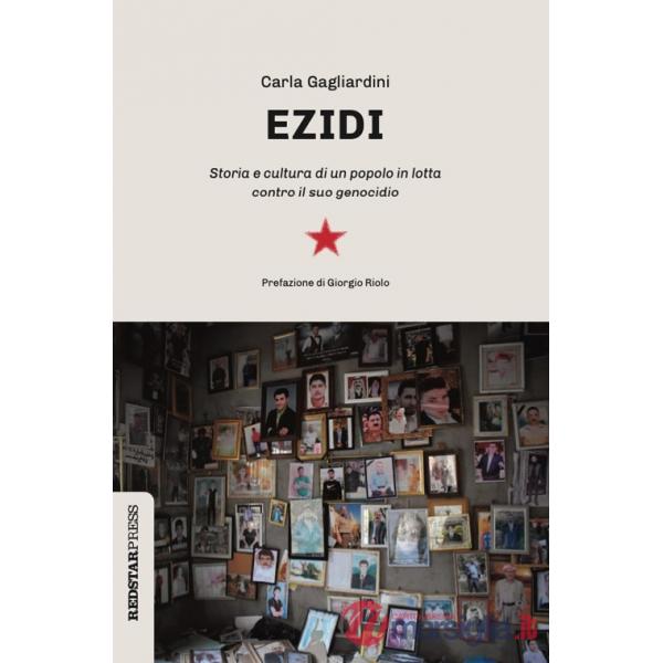 Ezidi. Storia e cultura di un popolo in lotta contro il suo genocidio
