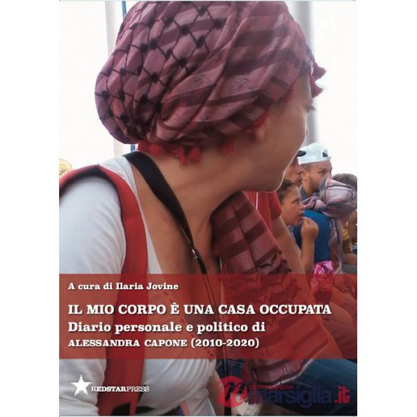 Mio corpo è una casa occupata. Diario personale e politico di Alessandra Capone (2010-2020) (Il)
