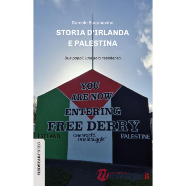 Storia d'Irlanda e Palestina. Due popoli, una sola resistenza