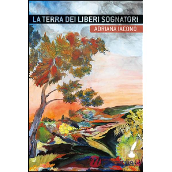 Terra dei liberi sognatori (La)