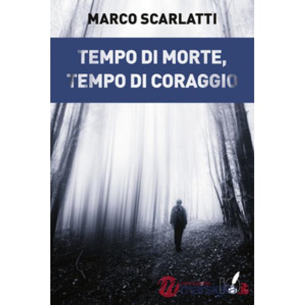 Tempo di morte, tempo di coraggio