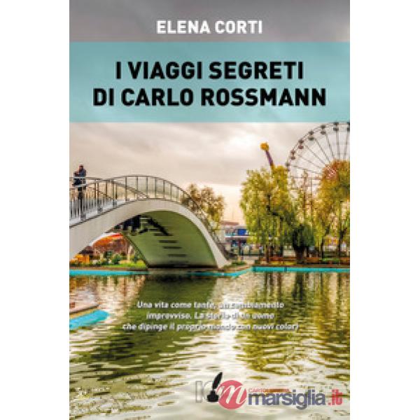 Viaggi segreti di Carlo Rossmann (I)