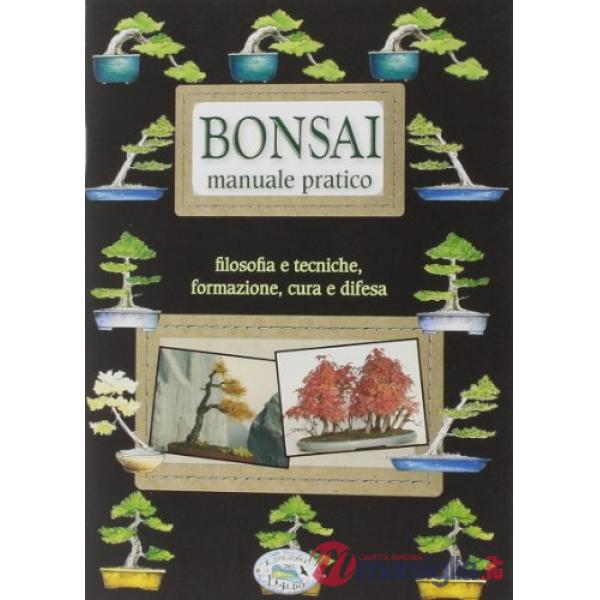 Bonsai. Manuale pratico