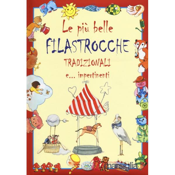 Più belle filastrocche tradizionali e... impertinenti. Ediz. illustrata (Le)
