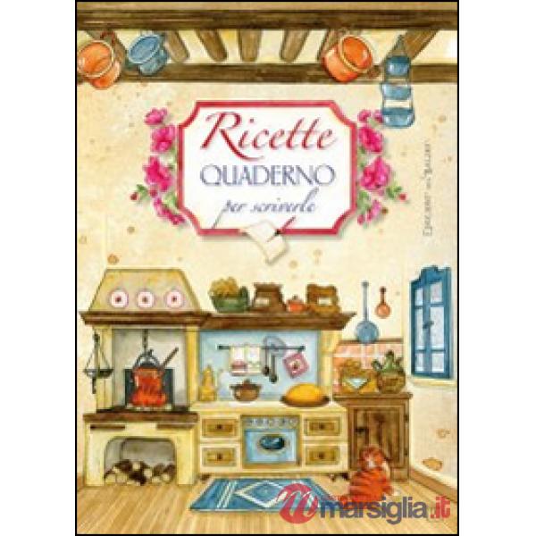 Ricette. Quaderno per scriverle